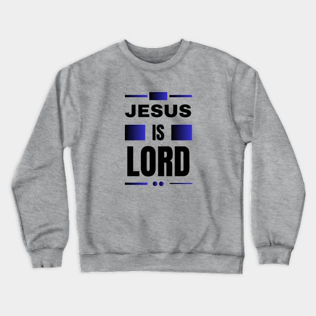 Jesus Is Lord | Christian Crewneck Sweatshirt by All Things Gospel